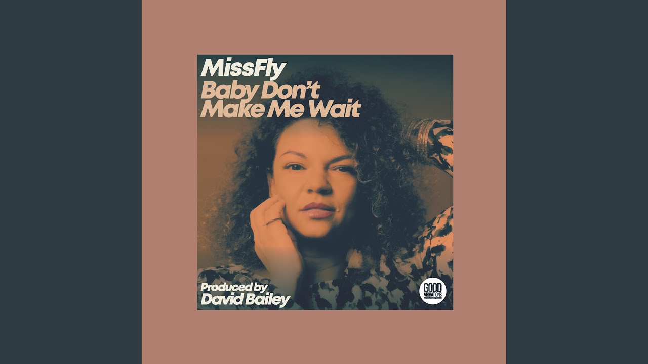 Baby Don't Make Me Wait (David Bailey Vocal Mix)