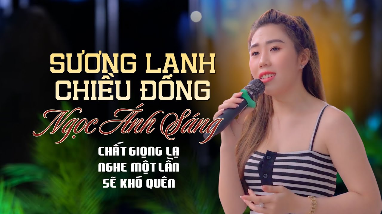 Sương Lạnh Chiều Đông - Ngọc Ánh Sáng | Chất Giọng Cực Kỳ Độc Lạ Hiếm Có Nhất Từ Trước Đến Nay