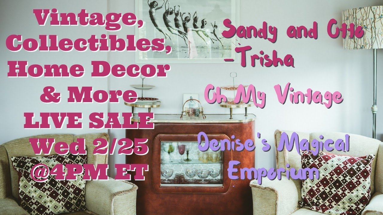 Exclusive Live Sale Incredible Deals on Unique Vintage Home Décor | Feb 25 @4pm et (1pm pt)