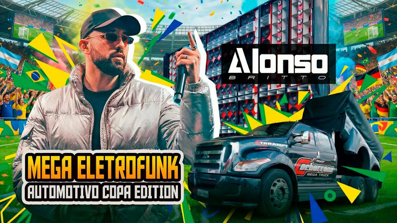 MEGA ELETROFUNK - AUTOMOTIVO -COPA EDITION - ALONSO BRITO