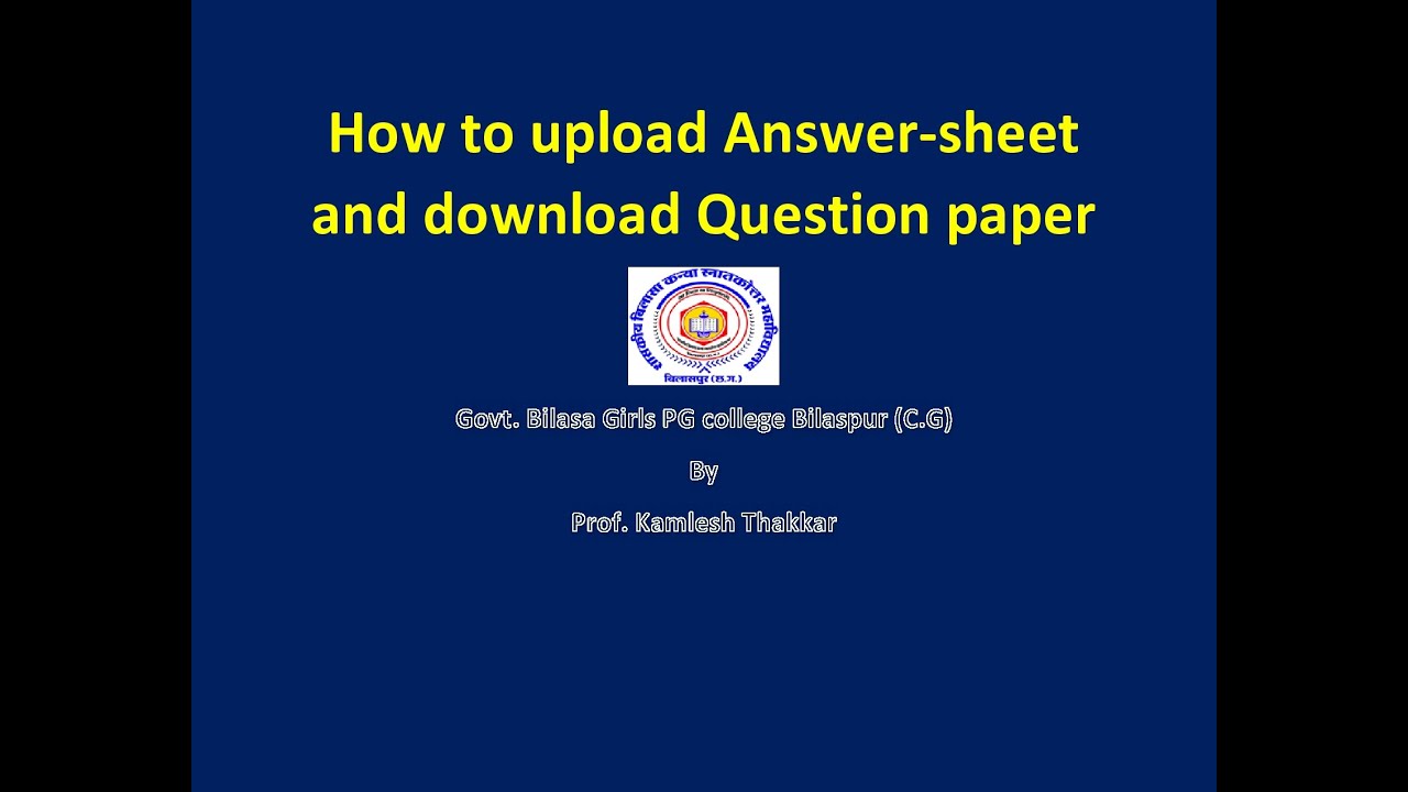 How to upload answer sheet and download question paper in online exam Govt. Bilasa Girls PG collage