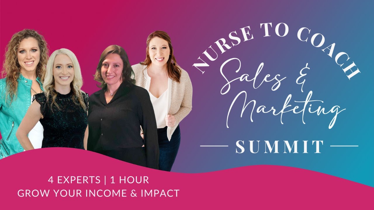 NURSE TO COACH SALES & MARKETING SUMMIT!