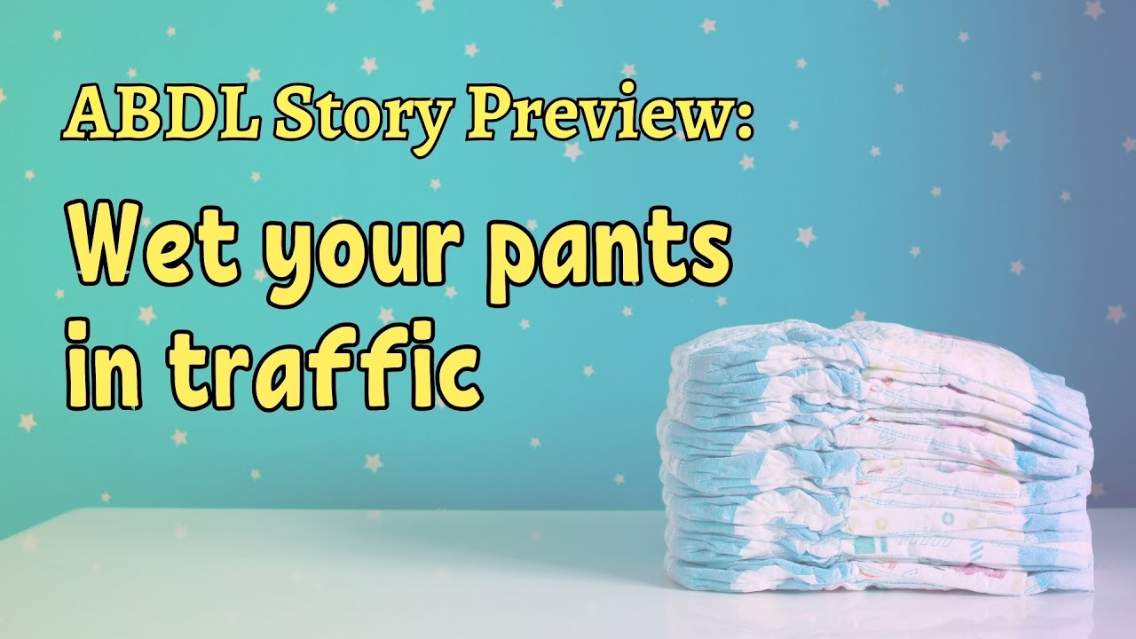 ABDL Story Time - Wet Your Pants In Traffic Hypnosis