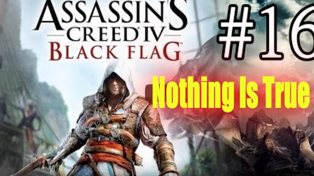 Assassin's Creed 4 Black Flag Nothing Is True 100% Mission Walkthrough