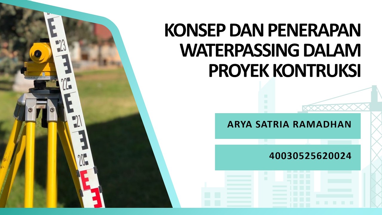 KONSEP DAN PENERAPAN WATERPASSING DALAM PROYEK KONTRUKSI | TUGAS 3 ILMU UKUR TANAH