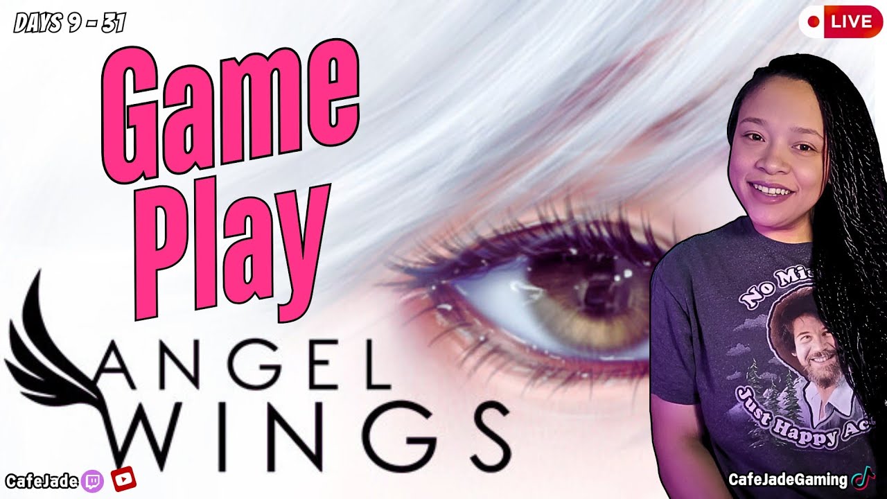 ANGEL WINGS | GAMEPLAY | DAYS 9 - 32