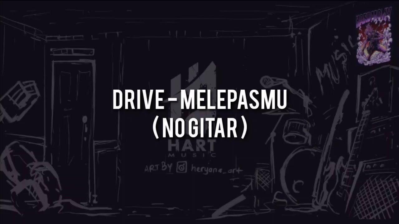Drive - Melepasmu(NO GITAR) Vocal+Chord+Lyric