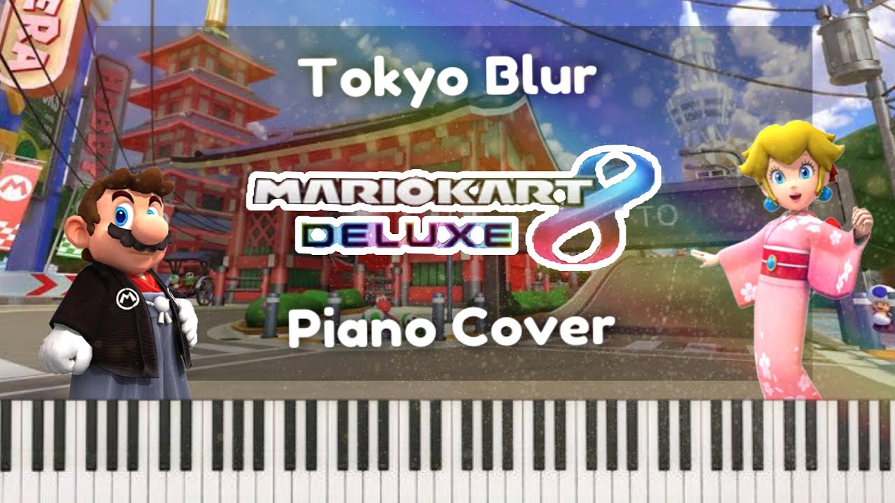 Tokyo Blur - Mario Kart 8 Deluxe DLC/Tour - piano cover