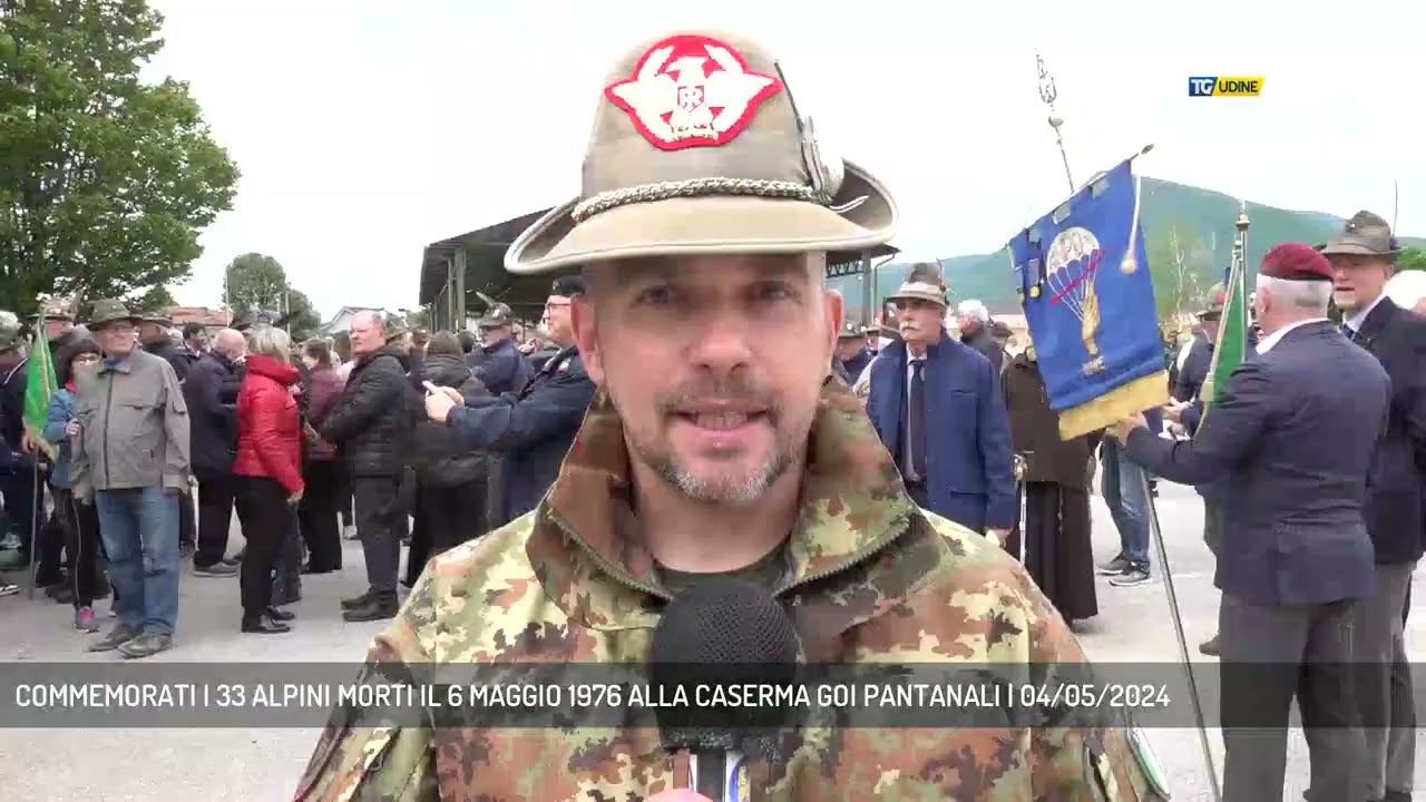 COMMEMORATI I 33 ALPINI MORTI IL 6 MAGGIO 1976 ALLA CASERMA GOI PANTANALI | 04/05/2024