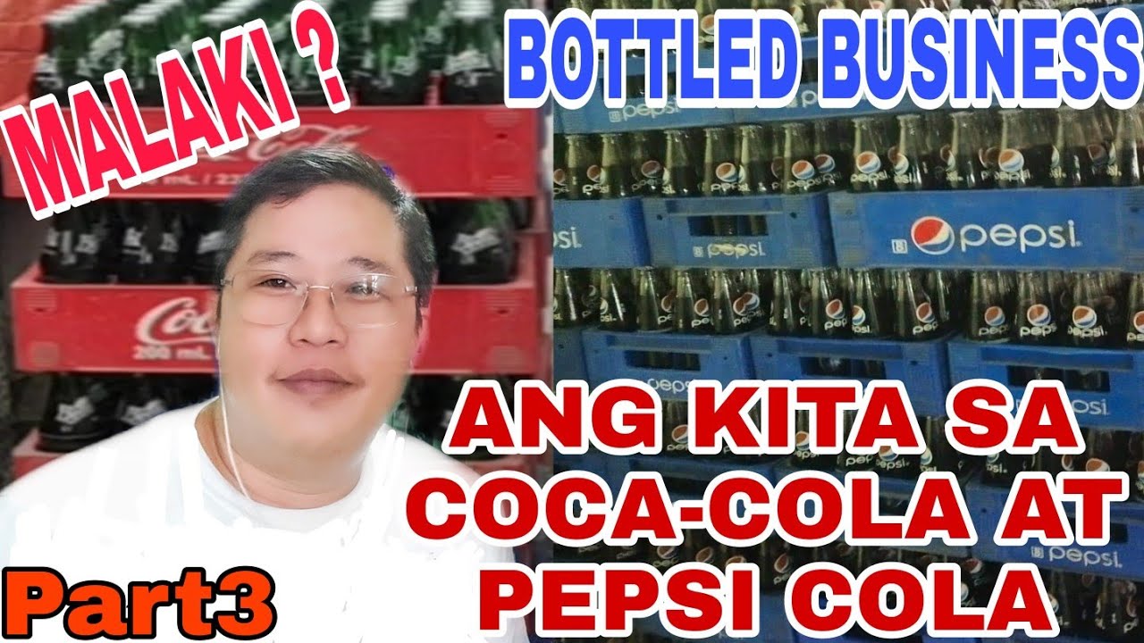 MAGKANO ANG/PUHUNAN/BINTAHAN/KITA SA PEPSI PRODUCTS AT COCA-COLA PRODUCTS