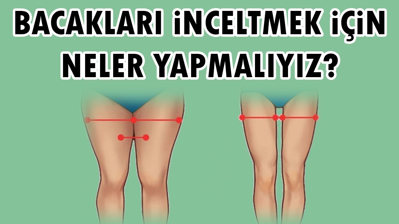 Bacak İncelten Egzersizler Hangileridir?
