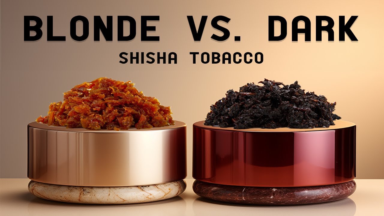 Do I Pick Blonde Or Dark Shisha?