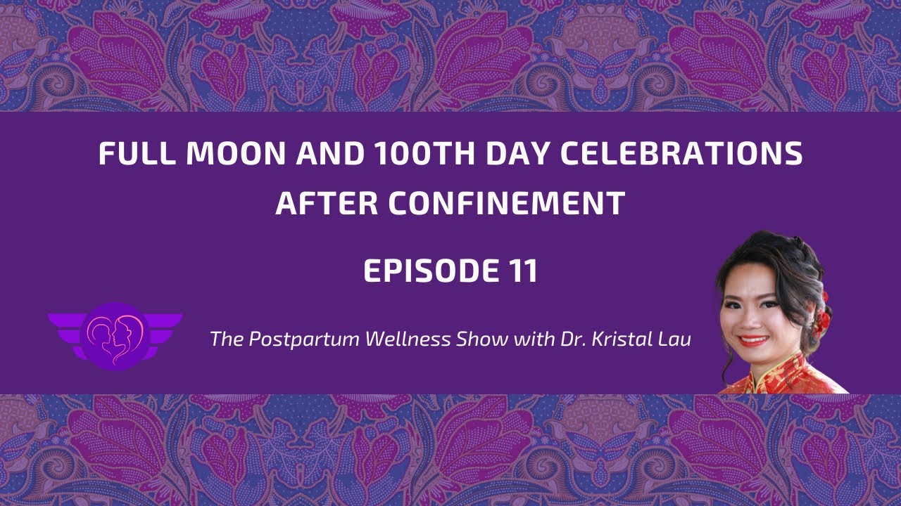 Ep.11: Full Moon and 100th Day Celebrations After Your Confinement Month