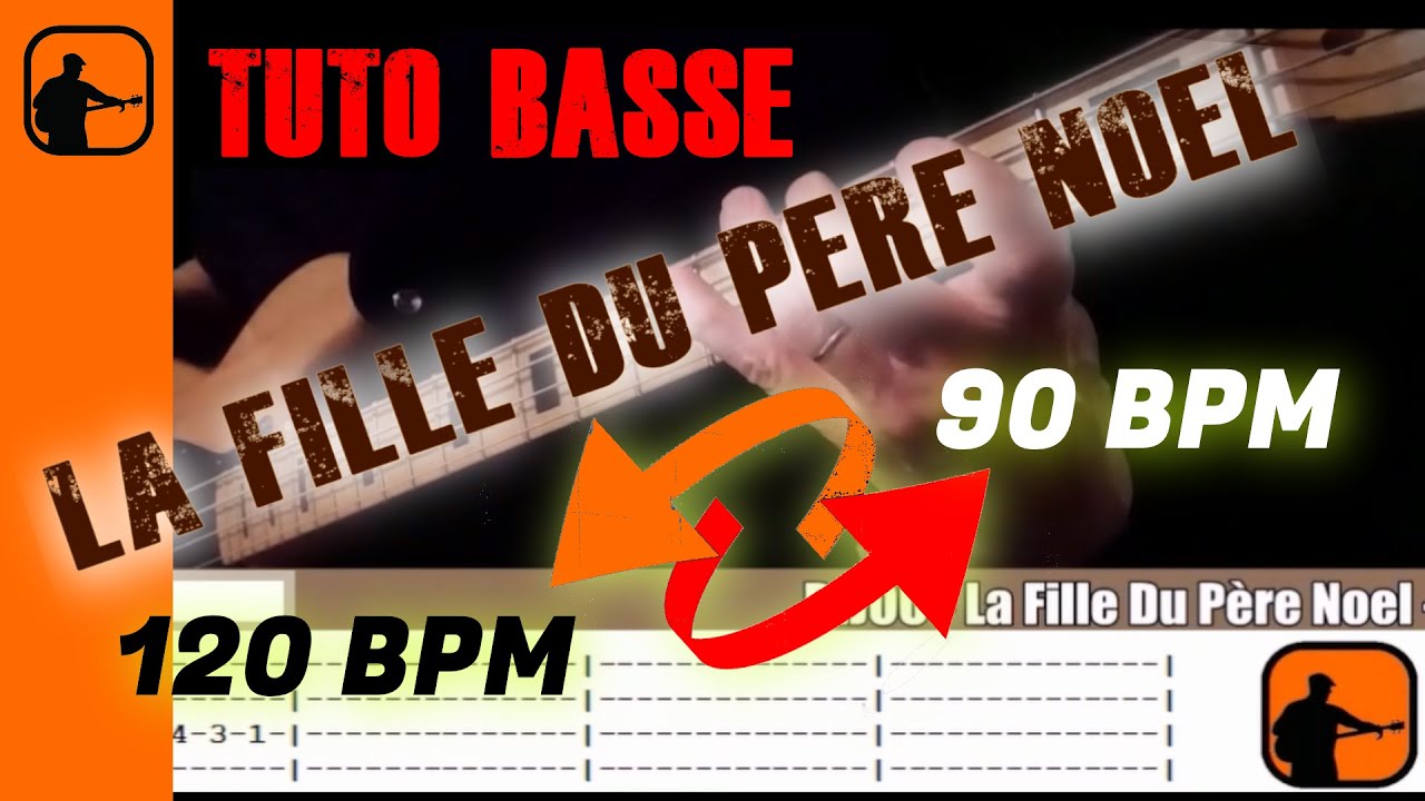 TUTO BASSE**La Fille du Père Noël(BIJOU)**120BPM/90BPM+tabalature