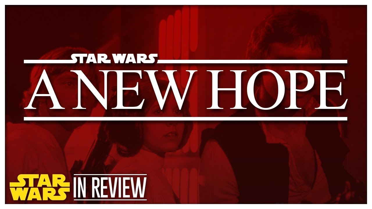Star Wars Episode 4: A New Hope - Every Star Wars Movie Reviewed & Ranked