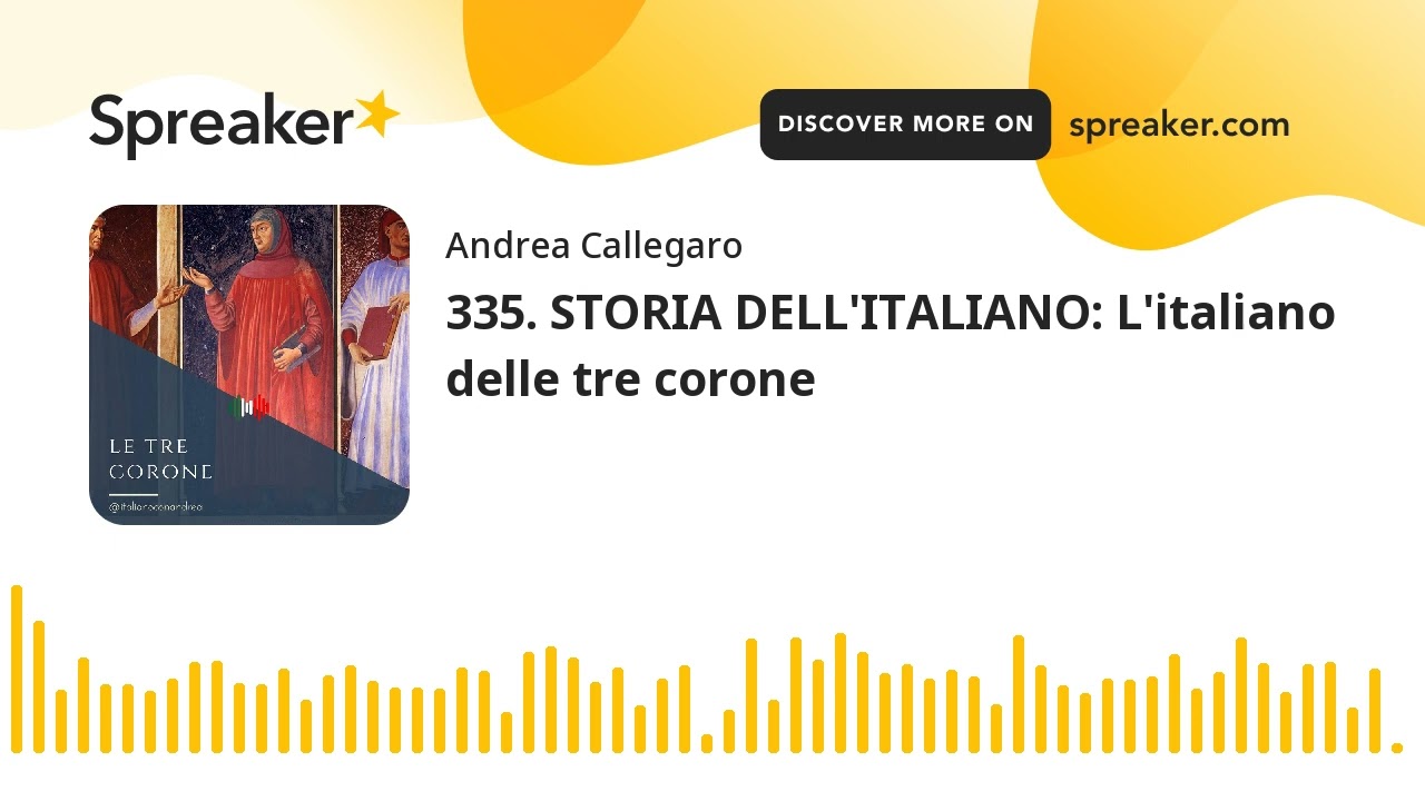 335. STORIA DELL'ITALIANO: L'italiano delle tre corone
