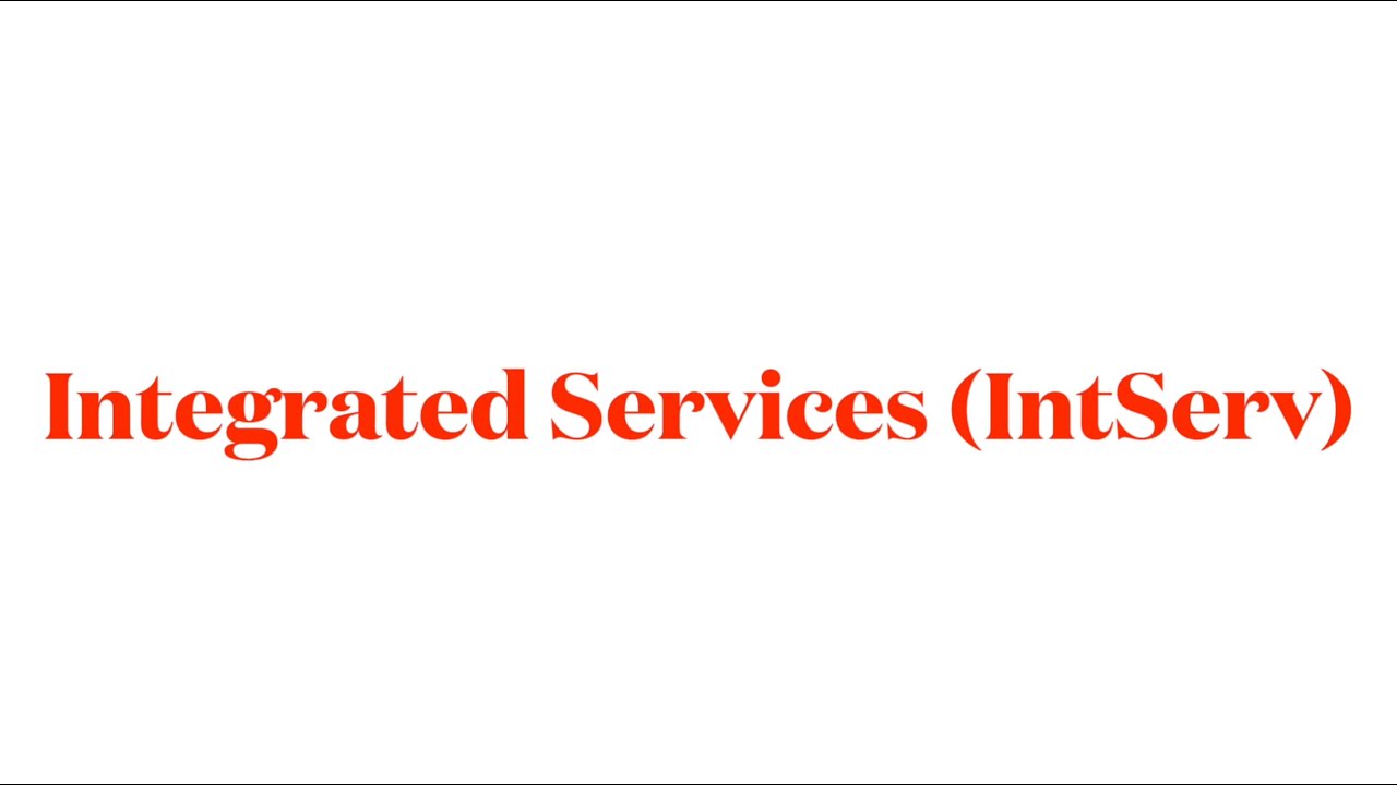 Integrated Services (IntServ)