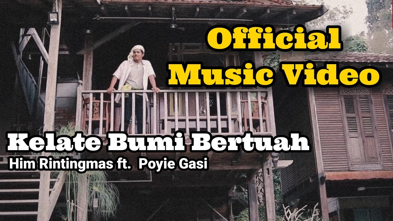KELATE BUMI BERTUAH (Official Music Video) Him Rintingmas ft. Poyie Gasi