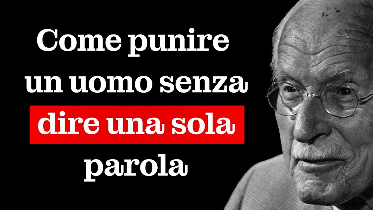 Come una DONNA di grande valore PUNISCE un uomo senza PRONUNCIARE UNA PAROLA | Carl Jung