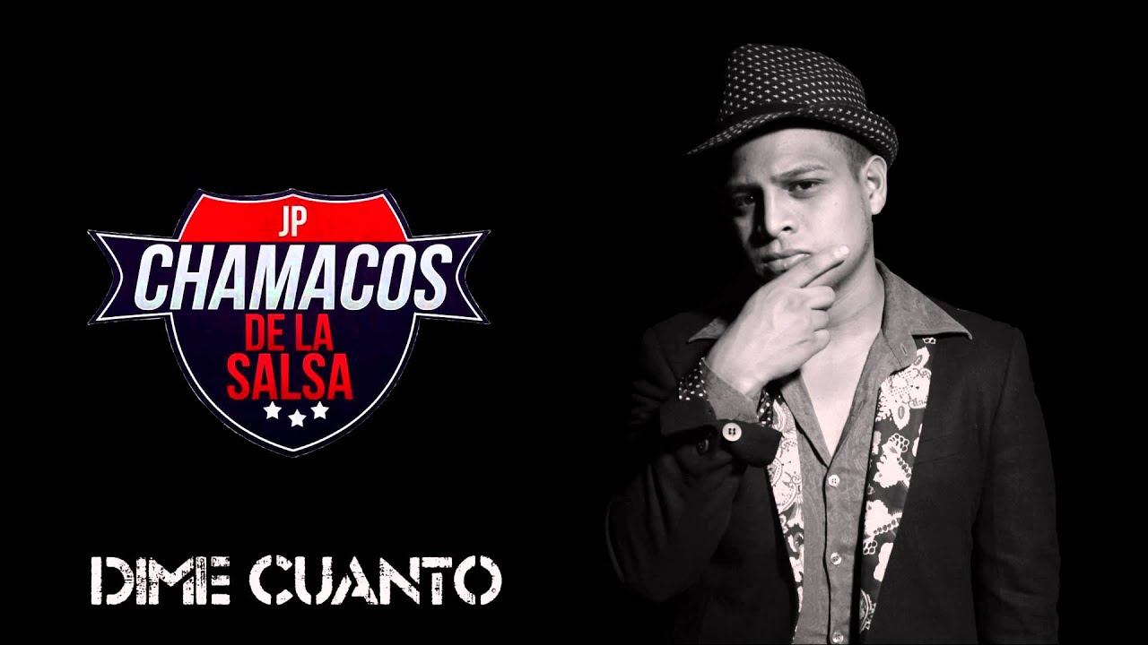 dime cuanto   JP los chamacos de la salsa