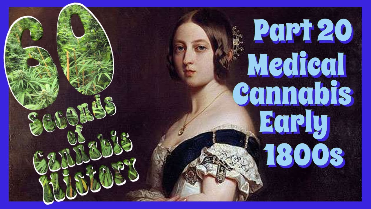 60 Seconds of Cannabis History Part 20: Medical Cannabis in the Early 1800s