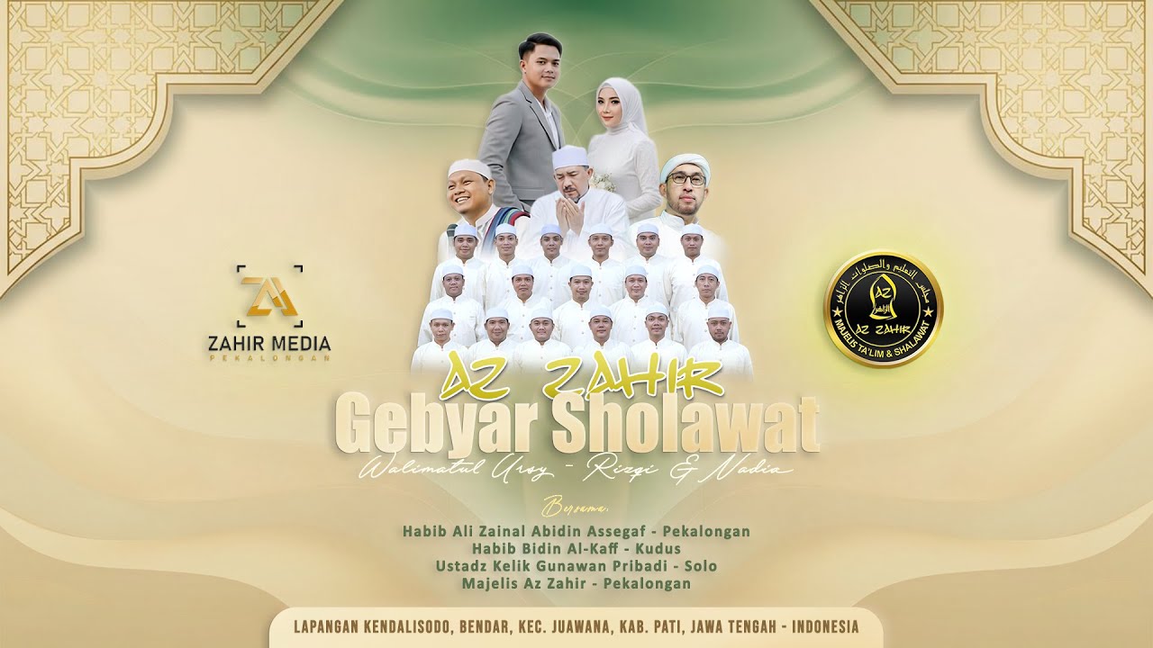GEBYAR SHOLAWAT (WALIMATUL URSY - RIZQI & NADIA) - BERSAMA HABIB ALI ZAINAL ABIDIN ASSEGAF - AZZAHIR