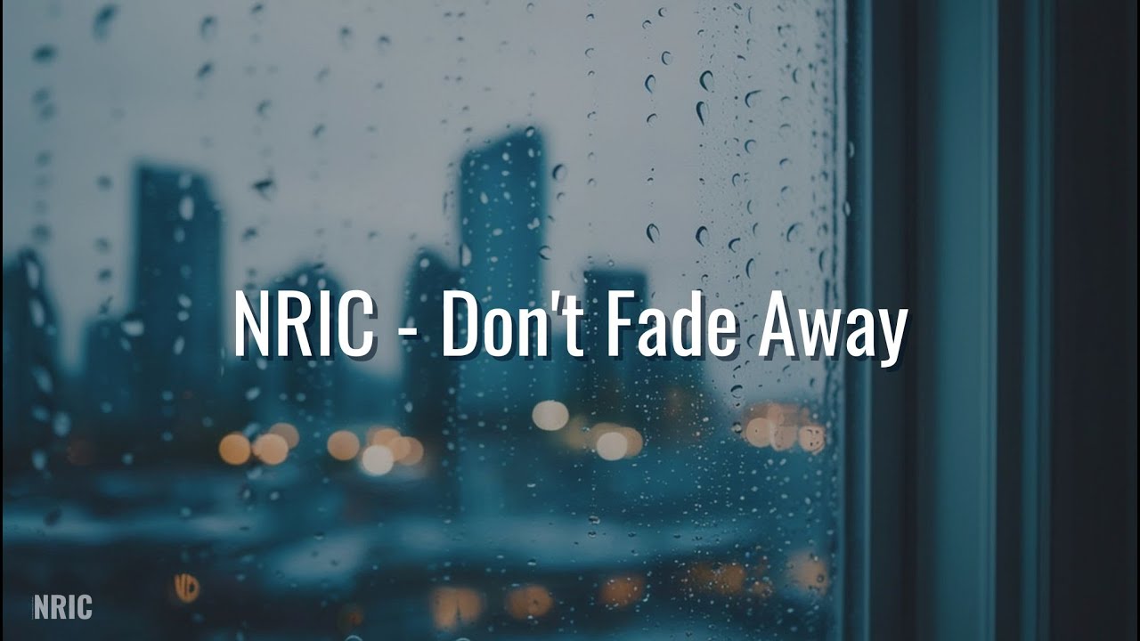 NRIC   Don't Fade Away (Lo-Fi Sleep)