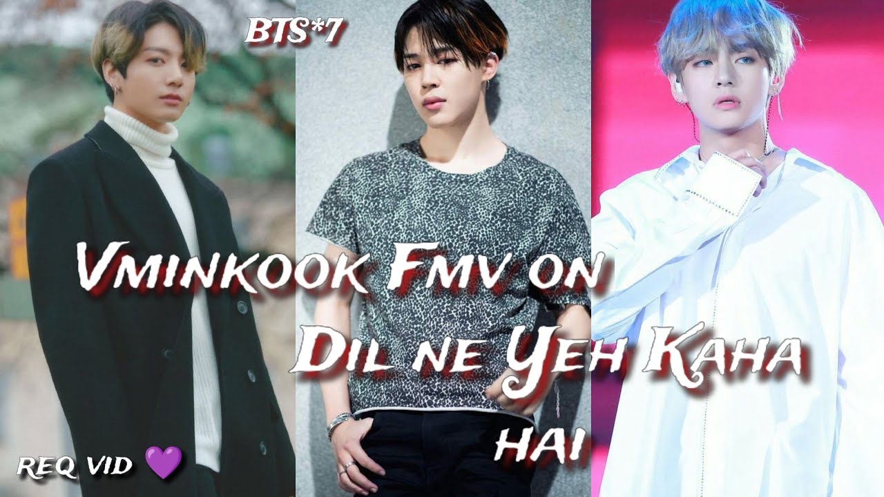 req vid💜Vminkook Fmv on Dil ne Yeh Kaha Hai Dil Se💜 Vminkook Fmv on hindi song💜#jimin#jk #taehyung
