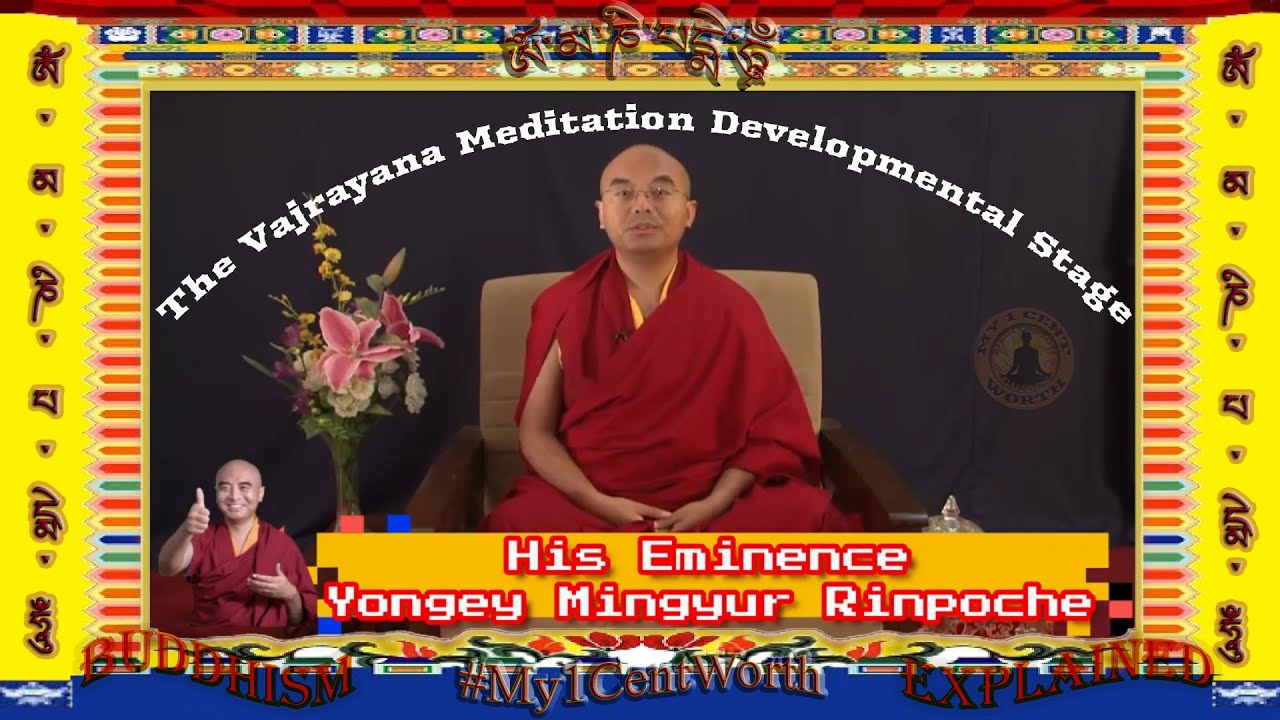 Mingyur Rinpoche Explains The Vajrayana Meditation Developmental Stage