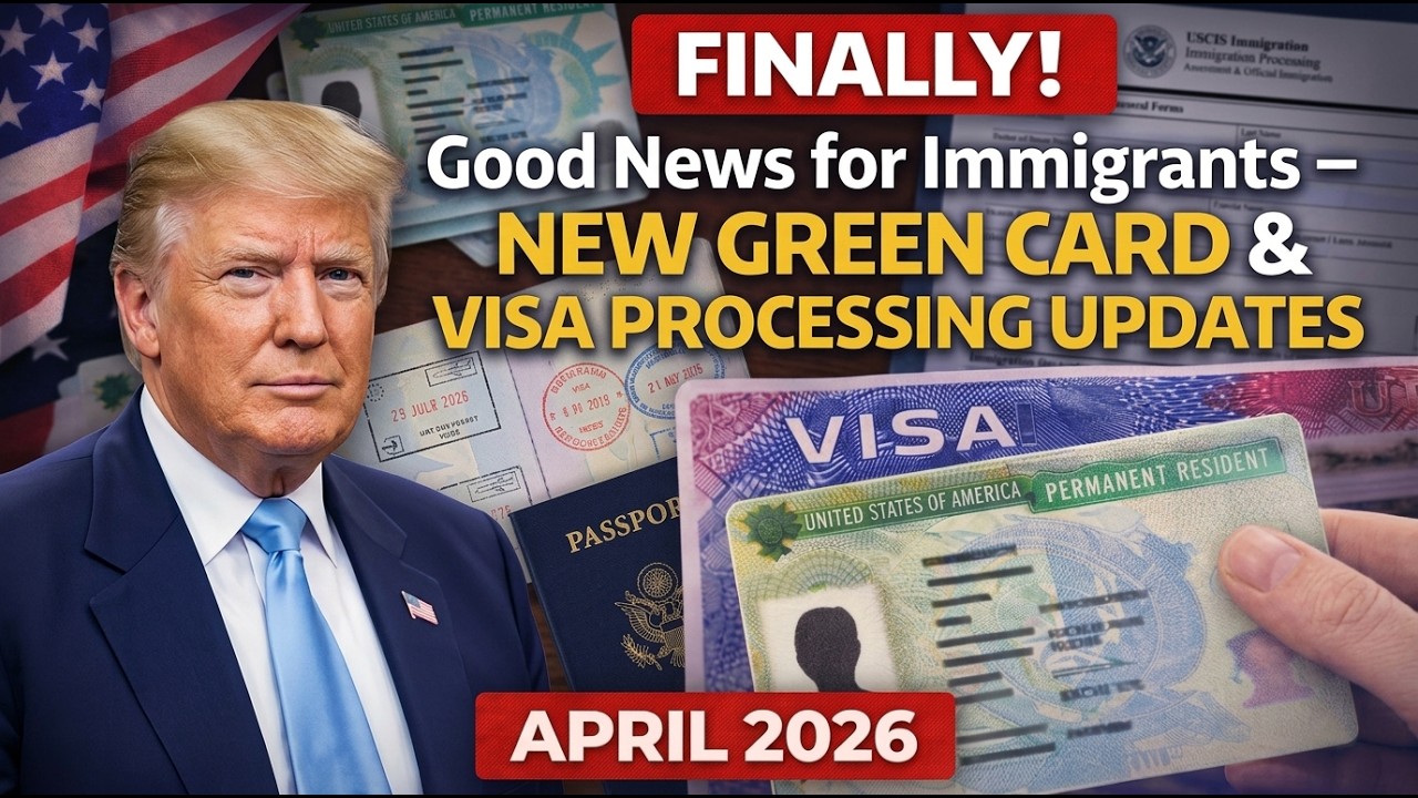 BREAKING: New Green Card & Visa Processing Changes April 2026 &mdash; Immigrants Can File NOW