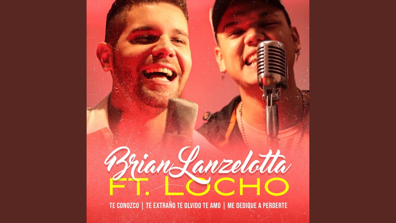 Te conozco / Te extraño te olvido te amo / Me dedique a perderte