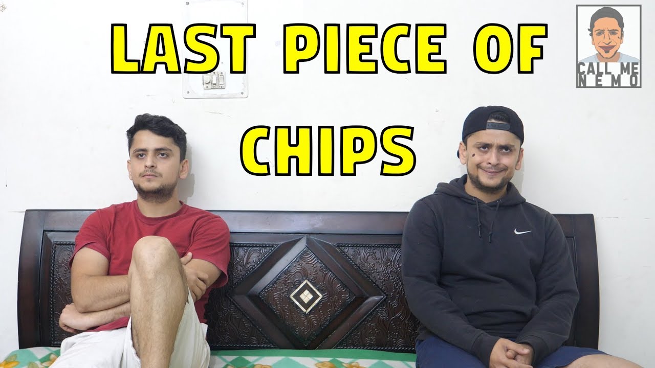 LAST PIECE OF CHIPS | Call me Nemo