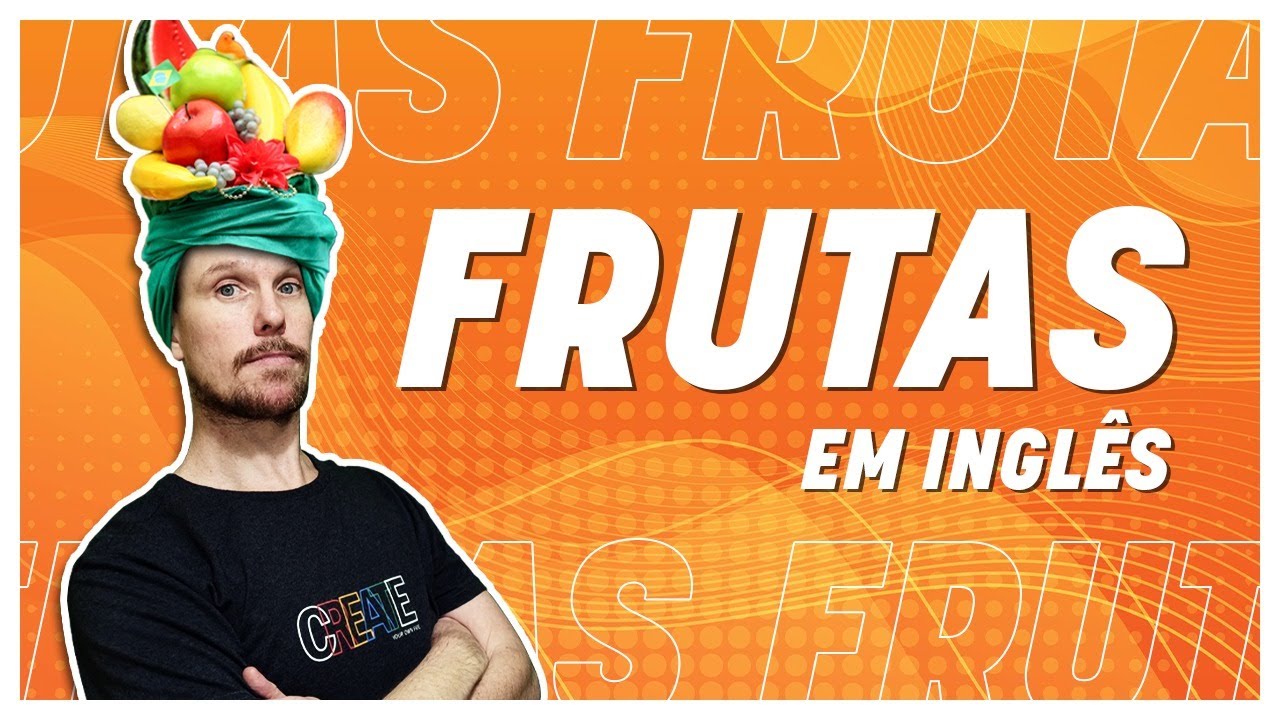 Frutas em Inglês - Mais de 50 tipos do Iniciante ao Avançado