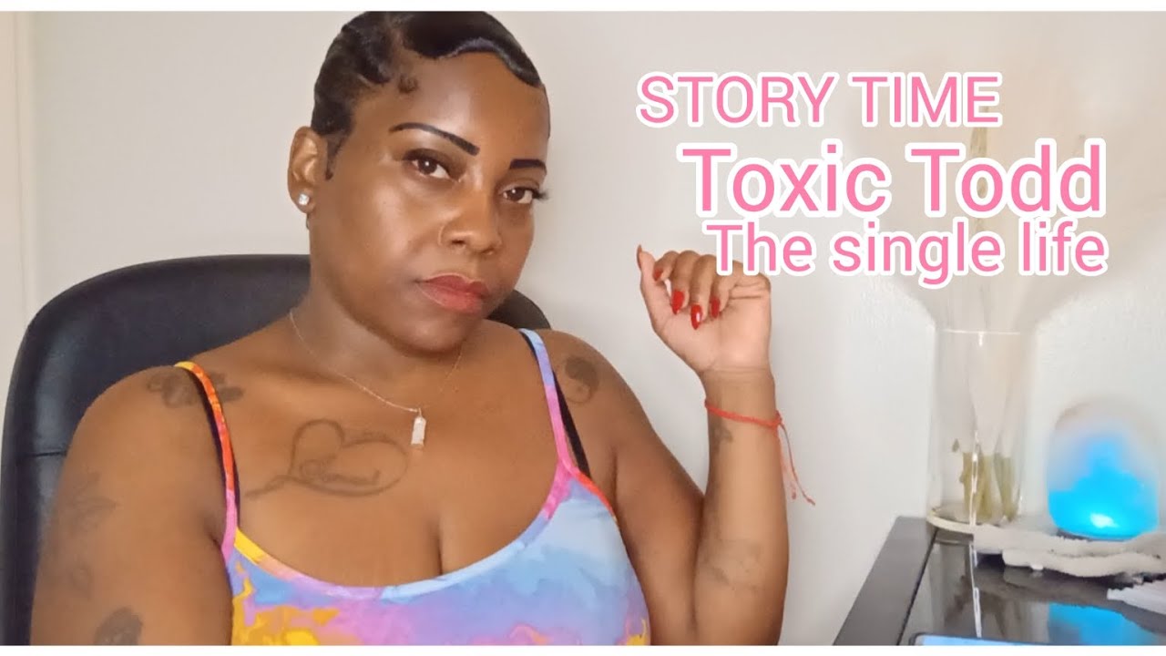 Story Time: The single life & dating #TOXIC