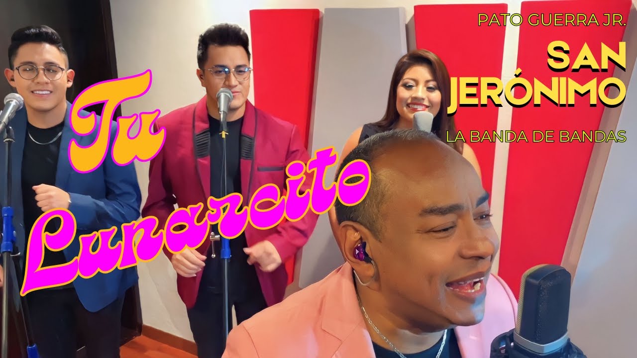 SAN JERÓNIMO LA BANDA DE BANDAS FEAT JHONNY PORTILLA - TU LUNARCITO