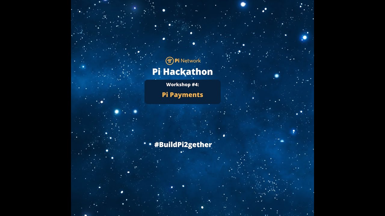 Pi Payments (Pi Hackathon Workshop)