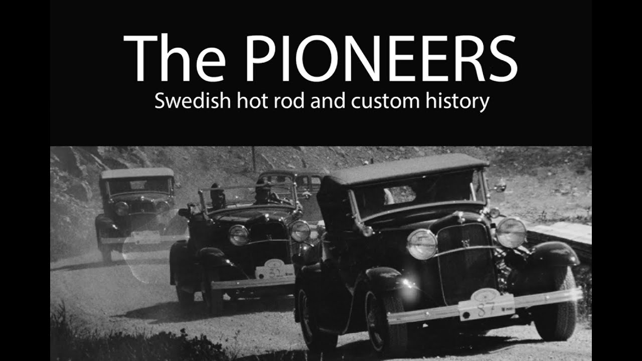 The PIONEERS Swedish hot rod and custom history