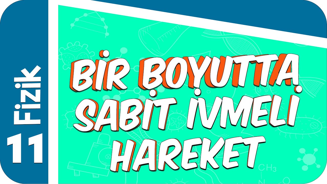 11. Sınıf Fizik: Bir Boyutta Sabit İvmeli Hareket #2022