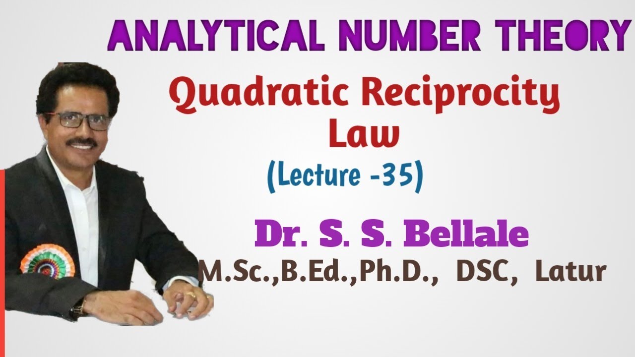 Math |  Analytical No. Theory | Quadratic Reciprocity Law | Lect.-35 | Dr.S.S.Bel