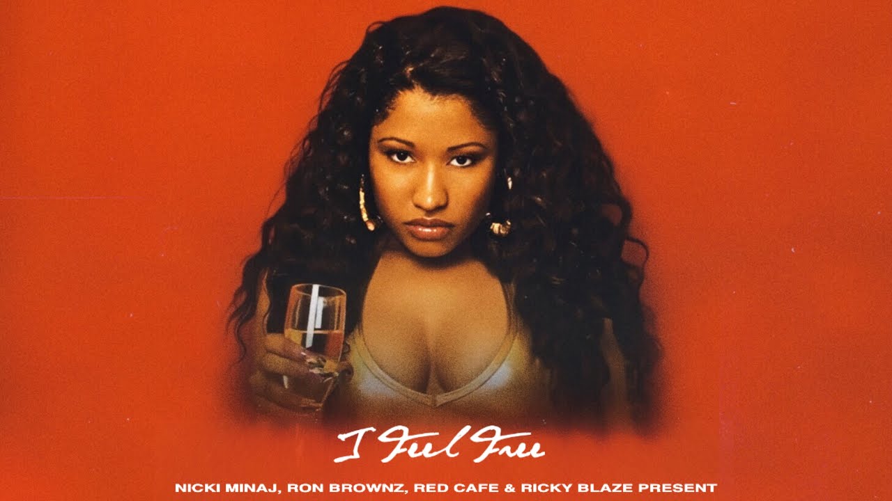Nicki Minaj - I Feel Free ft. Red Cafe, Ricky Blaze & Ron Brownz