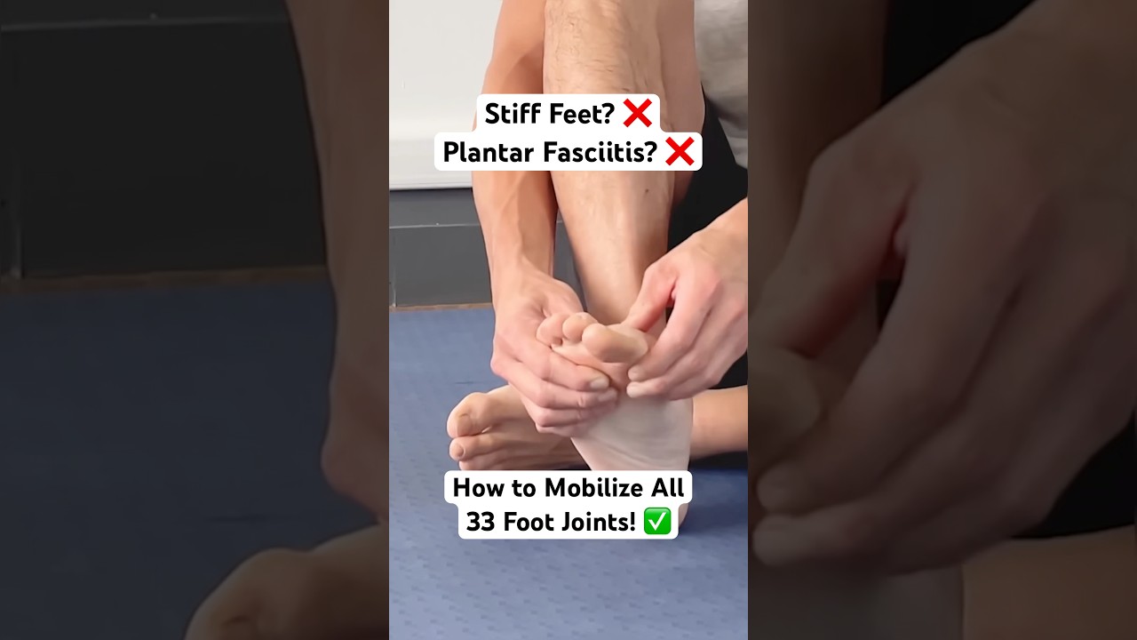 Stiff, Painful Feet? How to Mobilize All 33 Foot Joints!