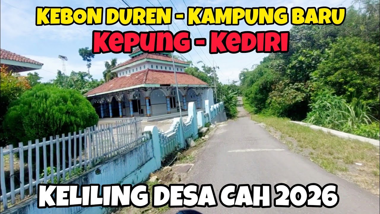 KEBONDUREN - KAMPUNG BARU - KEDIRI , SALAH SATU DESA DI LERENG G.KELUD || KELILING DESA CAH 2026