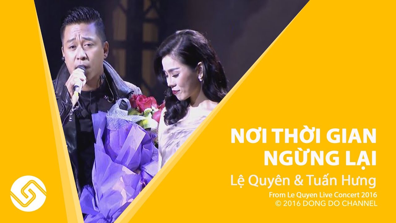 TUẤN HƯNG LỆ QUYÊN 2016 | Live Concert 2016 - Nơi Thời Gian Ngừng Lại | Đông Đô Channel