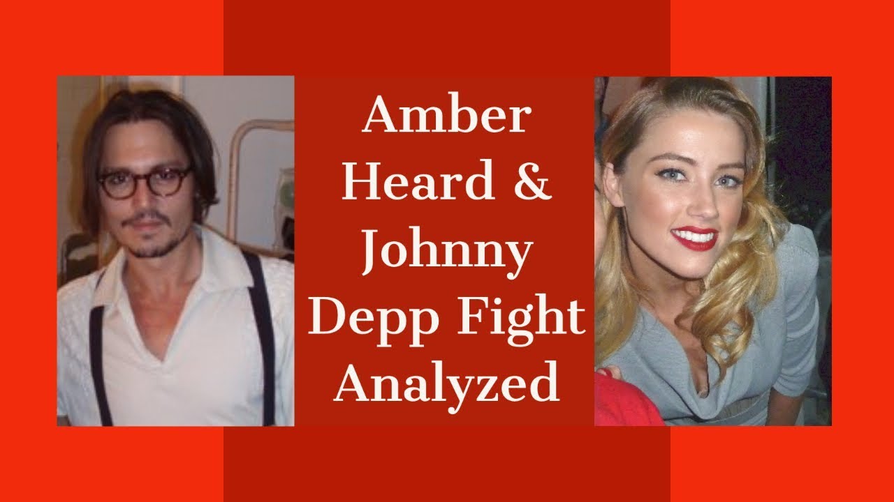 Amber Heard - Johnny Depp Fight Analyzed by a Couples Therapist