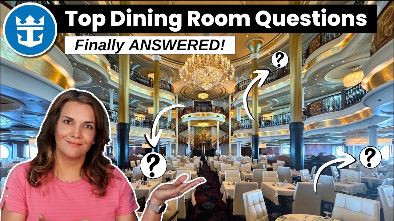 TOP 15 Royal Caribbean MAIN DINING ROOM Questions - Answered!