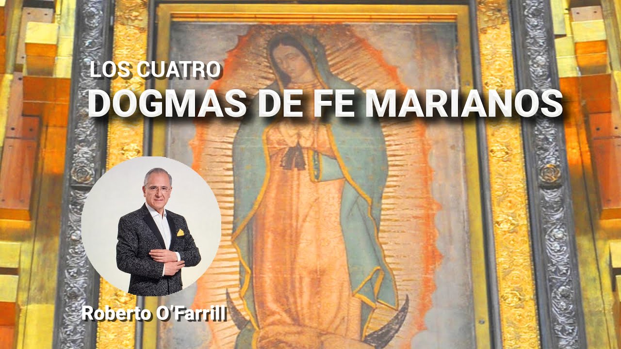 LOS CUATRO DOGMAS DE FE MARIANOS