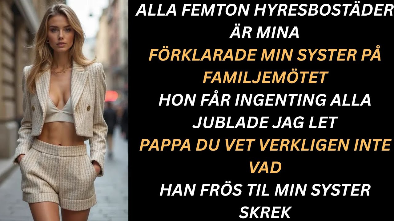 P&aring; familjem&ouml;tet sa min syster Alla femton hyreshus &auml;r mina jag log bara