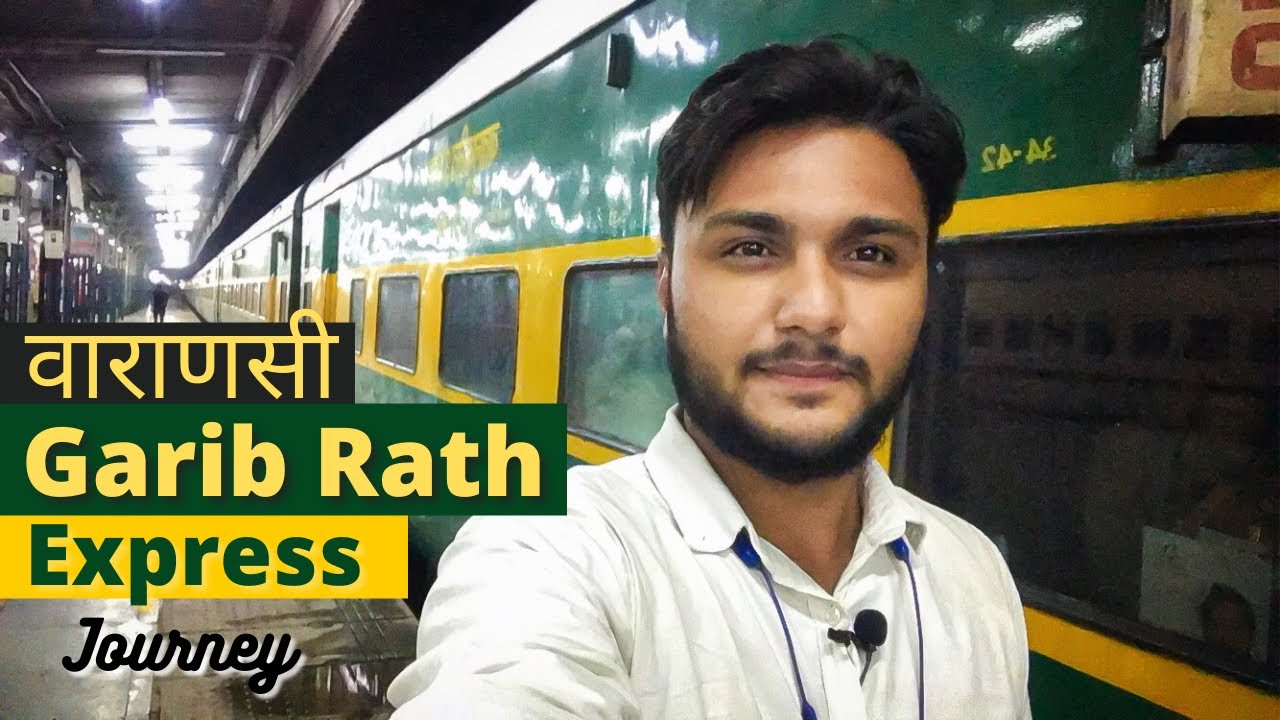 Varanasi Garib rath Express | Delhi to Varanasi train | Indian railways