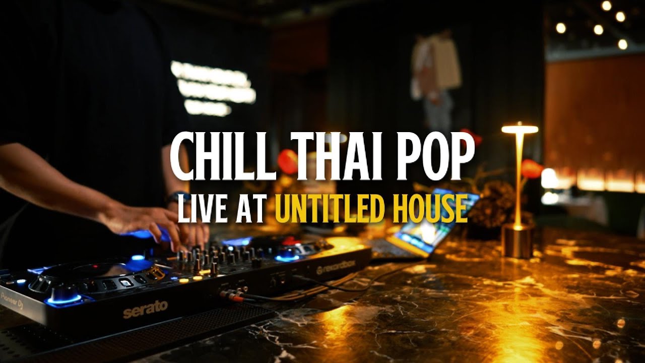 CHILL THAI POP 🍸 | Live at UNTITLED HOUSE | DJ GLUDMUN