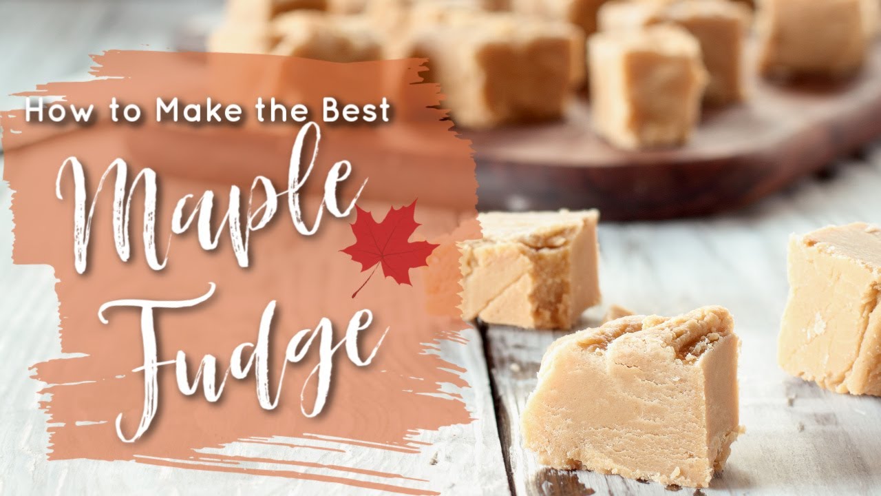 The Best Maple Fudge Recipe
